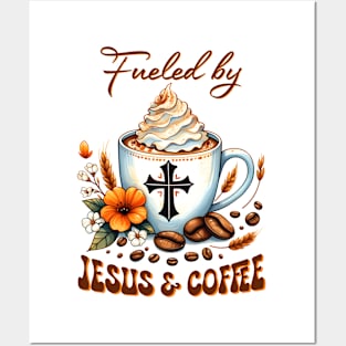 fueled by jesus and coffee Posters and Art